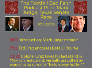 Foothill Bad Faith Podcast pilot: Mark Judge, Texas Senate Race