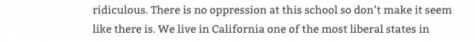 Comment reads “There is no oppression at this school so don’t make it seem like there is. We like in California one of the most liberal states,” the rest of the sentence is cut off.