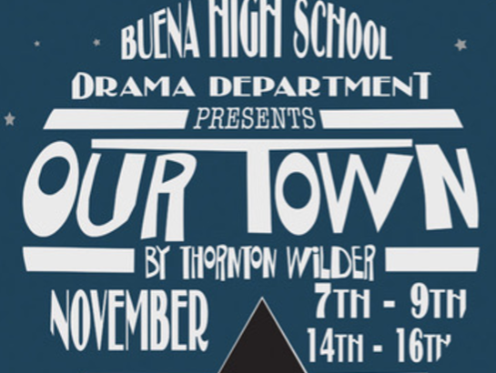 Buena’s latest production is Our Town, originally written by Thornton Wilder