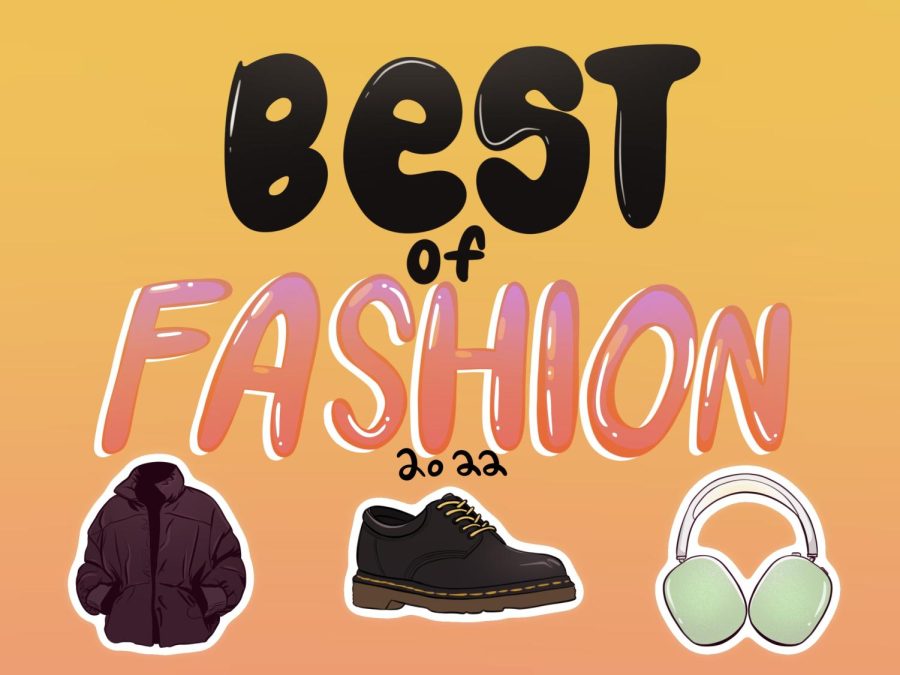 Fashion trends skyrocketed in 2022, changing with the seasons. From newer additions like the Airpod Maxes to the throwback of low rise jeans, there was something fashionable for everyone this year.
