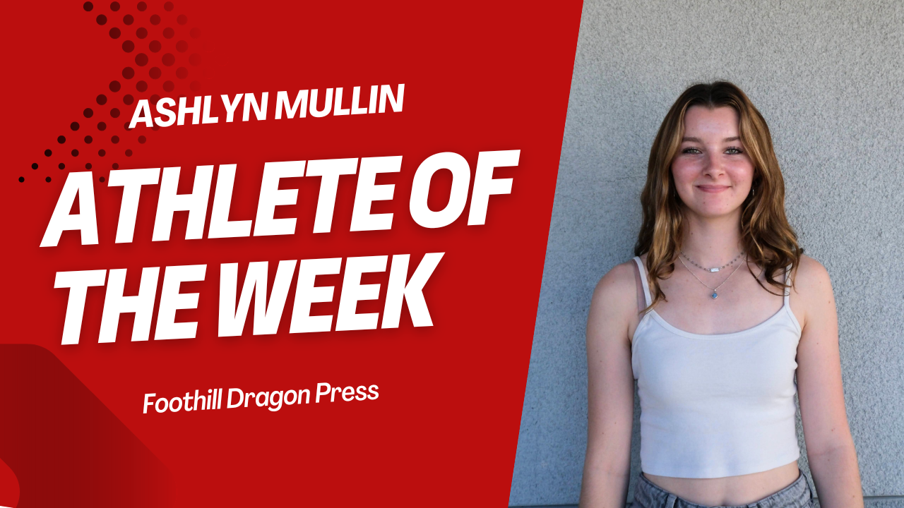 Athlete of the week: Ashlyn Mullin – The Foothill Dragon Press