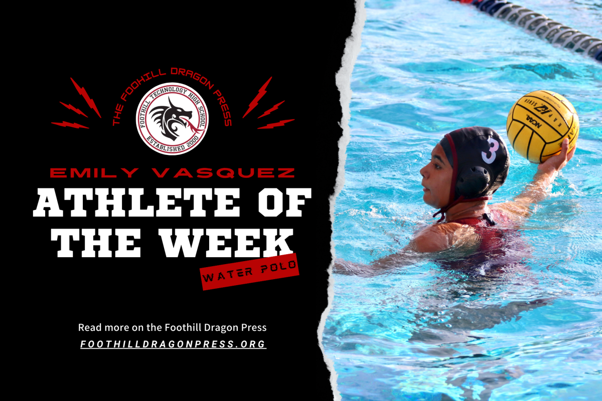 Emily+Vasquez+%E2%80%9924+receives+Athlete+of+the+Week+for+her+remarkable+girls+water+polo+season%2C+where+she+has+displayed+exceptional+skills+as+one+of+the+two+seniors+on+the+water+polo+team.+The+Foothill+Technology+High+School+%28Foothill+Tech%29+community+appreciates+all+her+hard+work+in+representing+the+school.