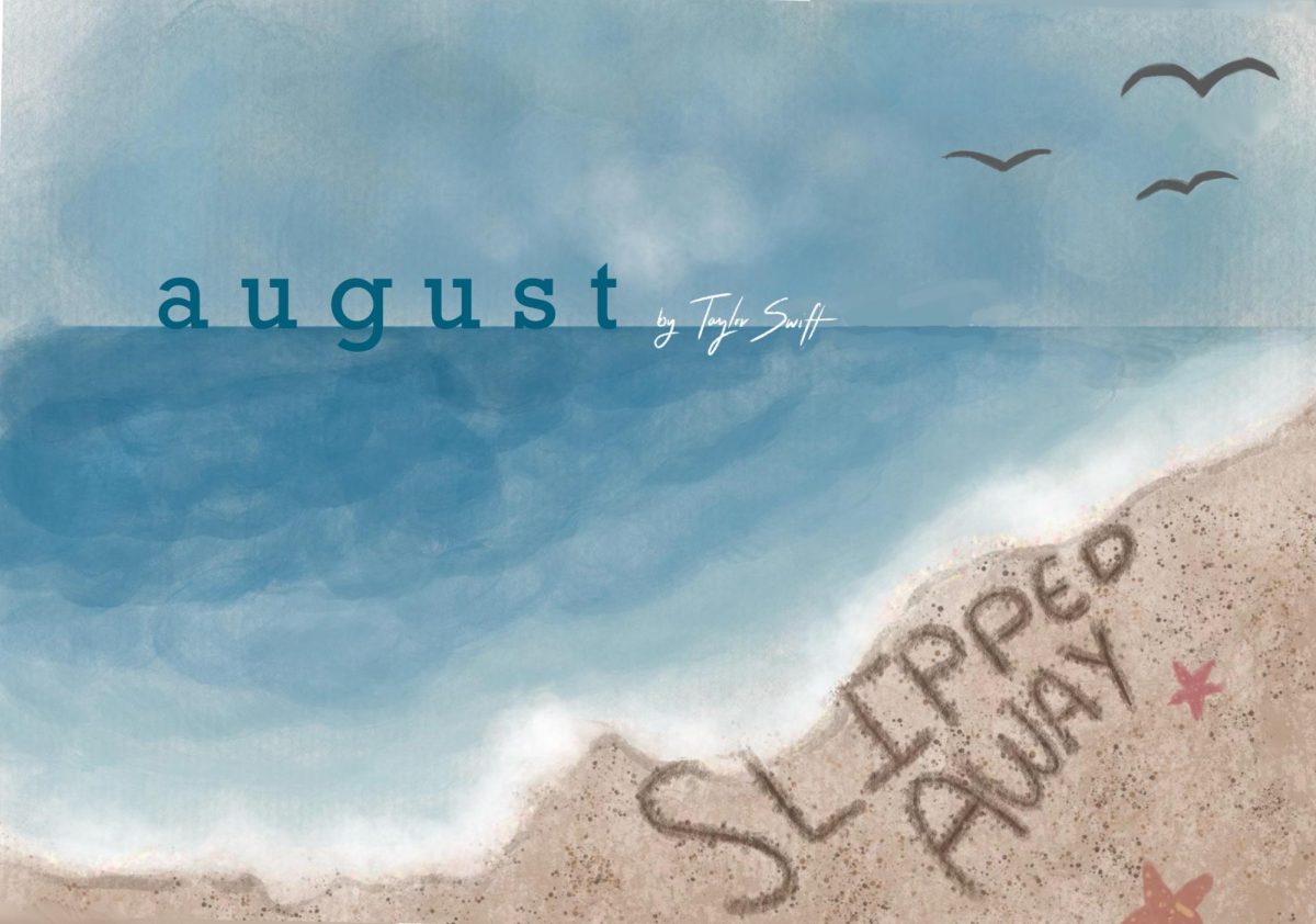 Taylor Swift’s song "August", found on her eighth studio album "Folklore", depicts a wistful summer romance that is colored gray by the reality of the end of summer. The waves symbolizes the washing away of the old happiness that came with James's and August’s summer romance, by the cold fall and winter months.