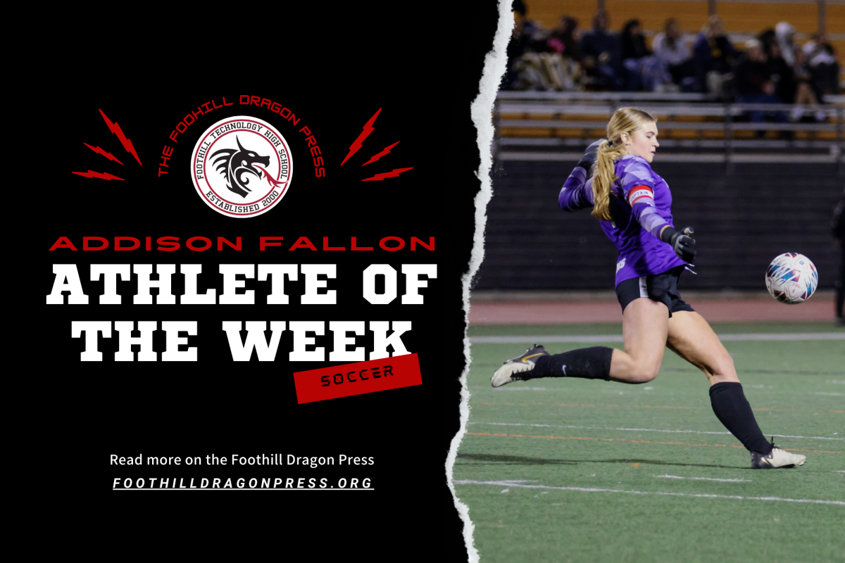 Addison "Addi" Fallon ’25 receives Athlete of the Week for her ongoing remarkable girls soccer season, where she has displayed exceptional leadership and skills as one of the captains on the girls soccer team. The Foothill Technology High School (Foothill Tech) community appreciates all her hard work in representing the school.