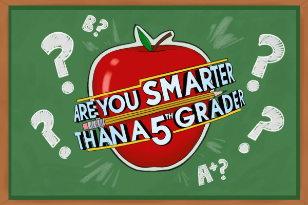 Are you smarter than a fifth grader?