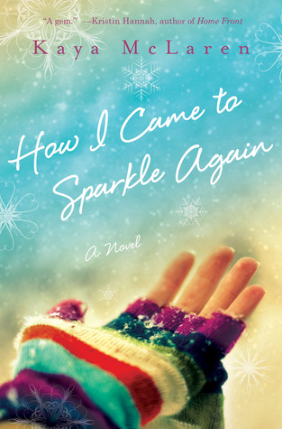 Kaya McLaren's novel &quot;How I Came to Sparkle Again&quot; tells the story of a woman dealing with grief and regrets. Credit: St. Martin's Press